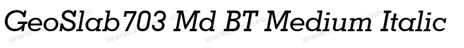 GeoSlab703 Md BT Medium Italic字体转换
